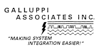 GALLUPPI ASSOCIATES INC. "MAKING SYSTEM INTEGRATION EASIER!"