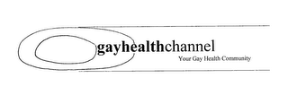 GAYHEALTHCHANNEL YOUR GAY HEALTH COMMUNITY