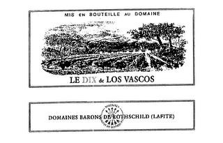 LE DIX DE LOS VASCOS MIS EN BOUTEILLE AU DOMAINE DOMAINES BARONS DE ROTHCHILD (LAPITE)