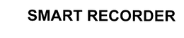 SMART RECORDER