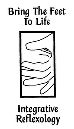 BRING THE FEET TO LIFE INTEGRATIVE REFLEXOLOGY