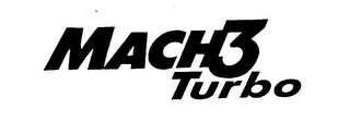 MACH3 TURBO