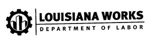 LOUISIANA WORKS, DEPARTMENT OF LABOR