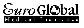 EUROGLOBAL MEDICAL INSURANCE