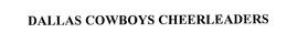 DALLAS COWBOYS CHEERLEADERS