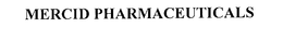 MERCID PHARMACEUTICALS