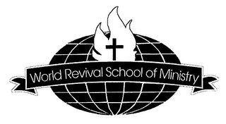 WORLD REVIVAL SCHOOL OF MINISTRY