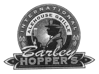 INTERNATIONAL ALEHOUSE GRILLE BARLEY HOPPERS