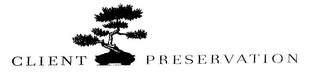CLIENT PRESERVATION
