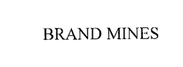 BRAND MINES