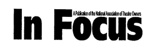 IN FOCUS A PUBLICATION OF THE NATIONAL ASSOCIATION OF THEATER OWNERS