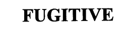 FUGITIVE