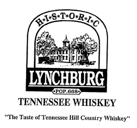 HISTORIC LYNCHBURG POP 668 TENNESSEE WHISKEY "THE TASTE OF TENNESSEE HILL COUNTRY WHISKEY"