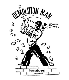 DEMOLITION MAN DIXON INTERIORS INC.