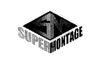 SM SUPERMONTAGE