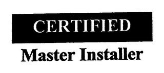 CERTIFIED MASTER INSTALLER