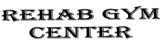 REHAB GYM CENTER