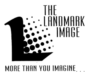 THE LANDMARK IMAGE MORE THAN YOU IMAGINE .  .  .