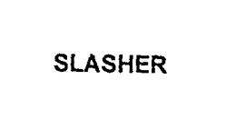 SLASHER