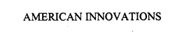 AMERICAN INNOVATIONS, LTD.