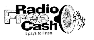 RADIO FREE CASH IT PAYS TO LISTEN