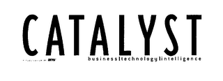 CATALYST A PUBLICATION OF AMS BUSINESS TECHNOLOGY INTELLIGENCE