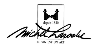 MICHEL LAROCHE LE VIN EST UN ART DEPUIS 1850