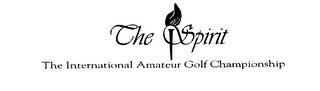 THE SPIRIT THE INTERNATIONAL AMATEUR GOLF CHAMPIONSHIP