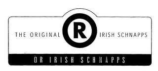 THE ORIGINAL R IRISH SCHNAPPS OR IRISH SCHNAPPS