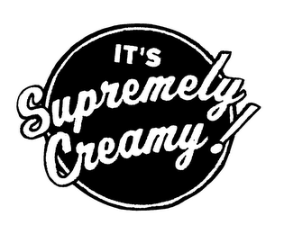 IT'S SUPREMELY CREAMY!