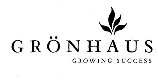 GRONHAUS GROWING SUCCESS