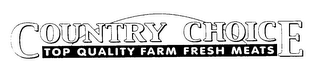 COUNTRY CHOICE TOP QUALITY FARM FRESH MEATS