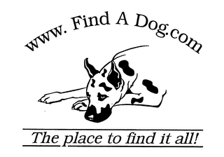 WWW. FIND A DOG.COM THE PLACE TO FIND IT ALL!