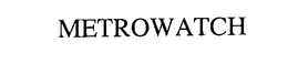 METROWATCH