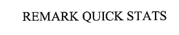 REMARK QUICK STATS