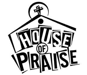 HOUSE OF PRAISE