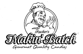 RUCKER'S MAKIN' BATCH GOURMET QUALITY CANDIES