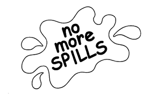 NO MORE SPILLS