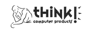 THINK! COMPUTER PRODUCTS