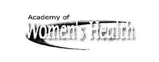 ACADEMY OF WOMEN'S HEALTH