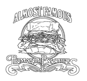 ALMOST FAMOUS PRIMANTI BROTHERS