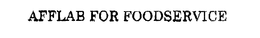 AFFLAB FOR FOODSERVICE