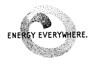 ENERGY EVERYWHERE