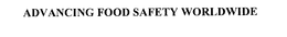 ADVANCING FOOD SAFETY WORLDWIDE