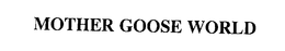 MOTHER GOOSE WORLD