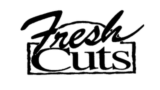 FRESH CUTS