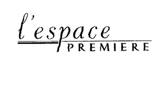 L'ESPACE PREMIERE