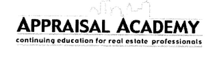 APPRAISAL ACADEMY CONTINUING EDUCATION FOR REAL ESTATE PROFESSIONALS