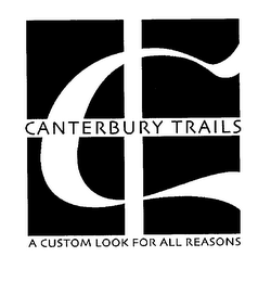 CANTERBURY TRAILS A CUSTOM LOOK FOR ALLREASONS