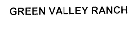 GREEN VALLEY RANCH
